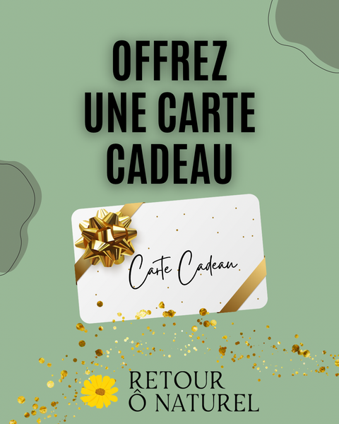 🎁 Carte Cadeau Retour Ô Naturel